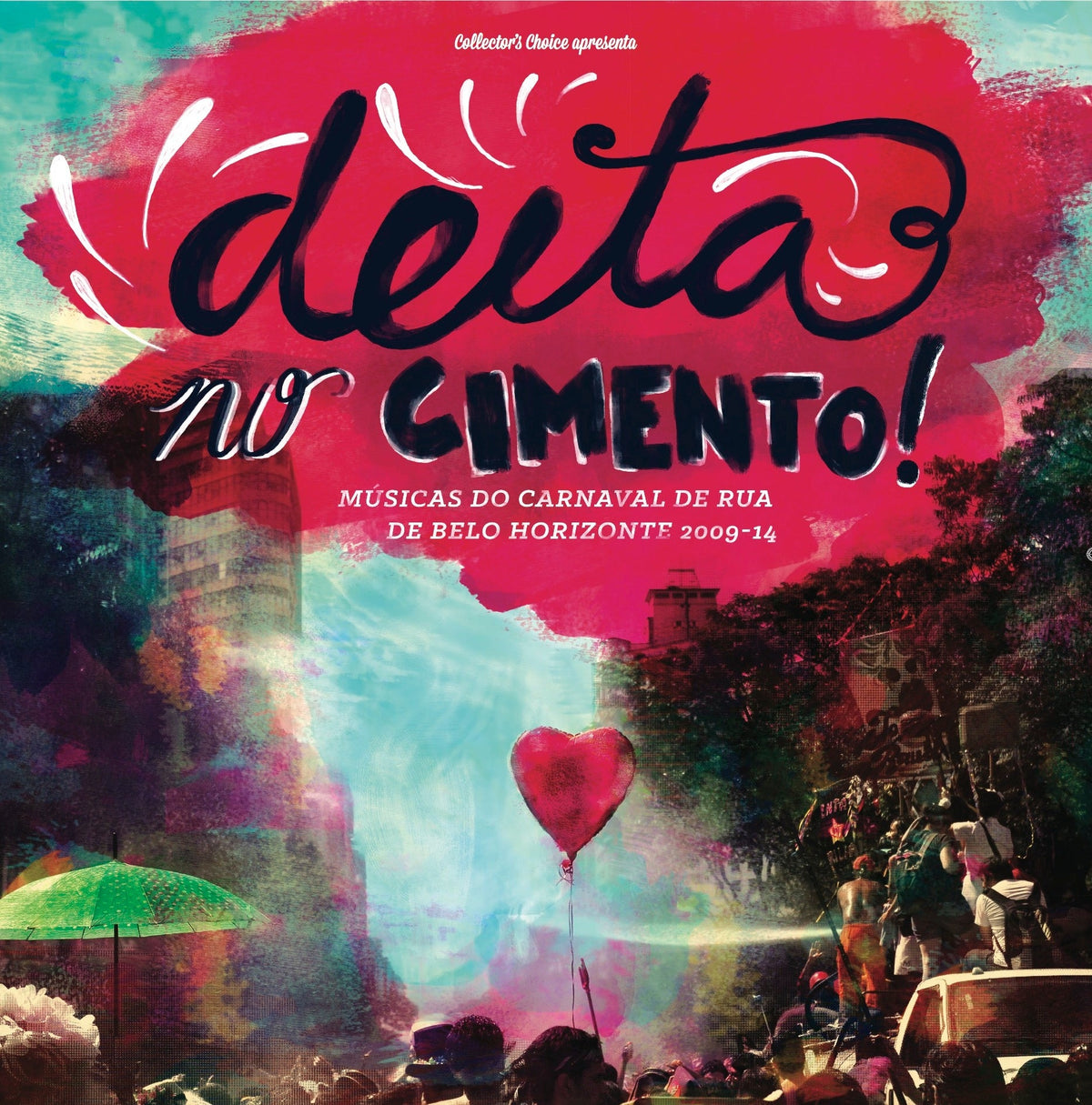 Deita no Cimento! Músicas do Carnaval de Rua de Belo Horizonte 2009-14