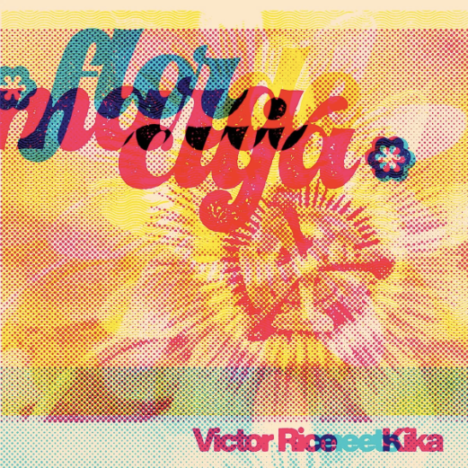 Victor Rice Meets Kika – Flor de Maracujá