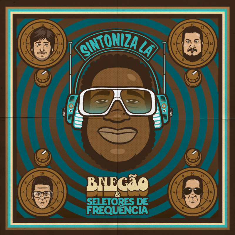 Bnegão & Seletores de Frequência – Sintoniza Lá