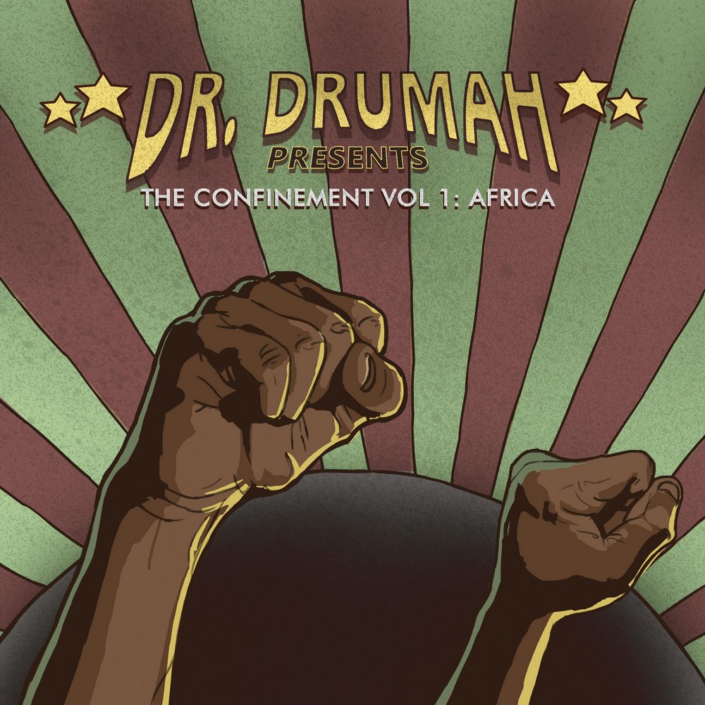 Dr. Drumah Presents The Confinement – VOL. 1: AFRICA