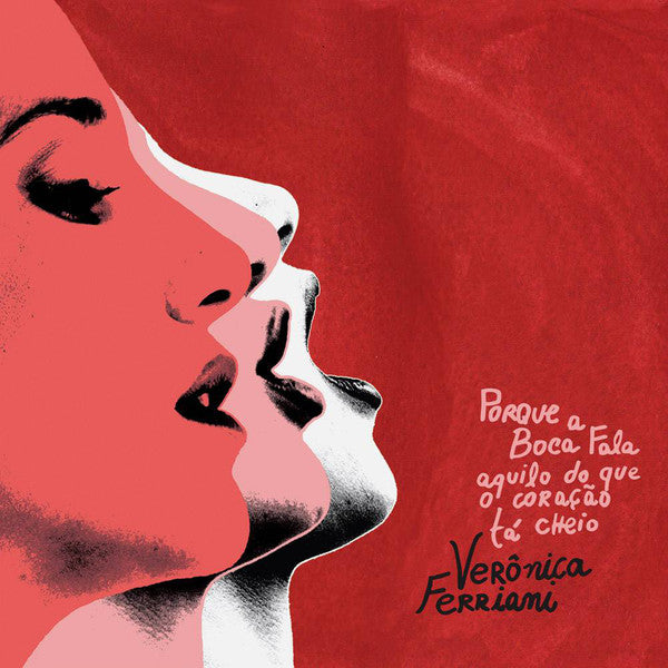 Verônica Ferriani – Porque a Boca Fala Aquilo do Que o Coração Tá Cheio