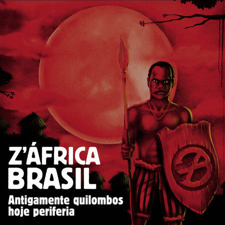 Z'Africa Brasil - Antigamente Quilombos, Hoje Periferia